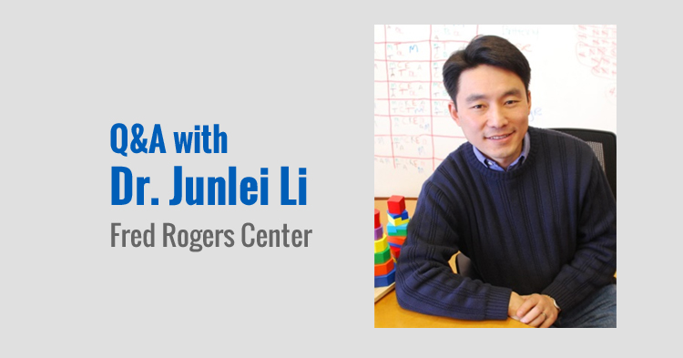 Dr. Junlei Li of the Fred Rogers Center