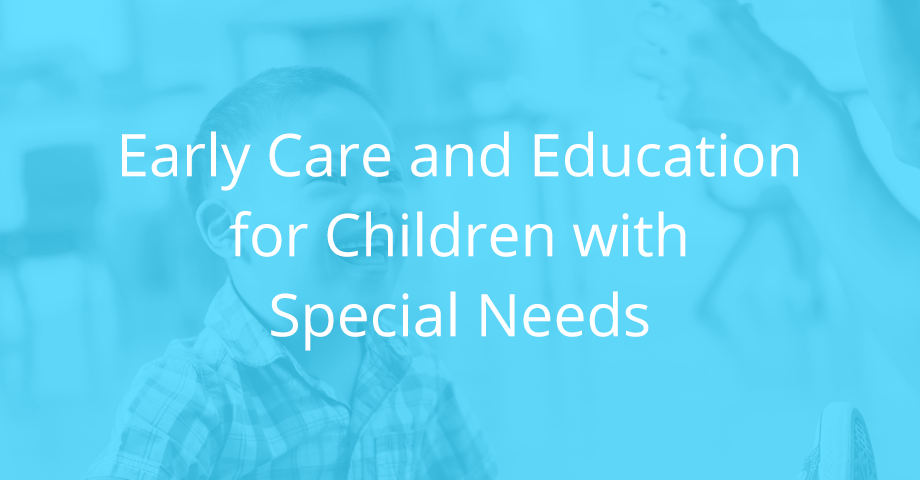 Early Care and Education for Children with Special Needs