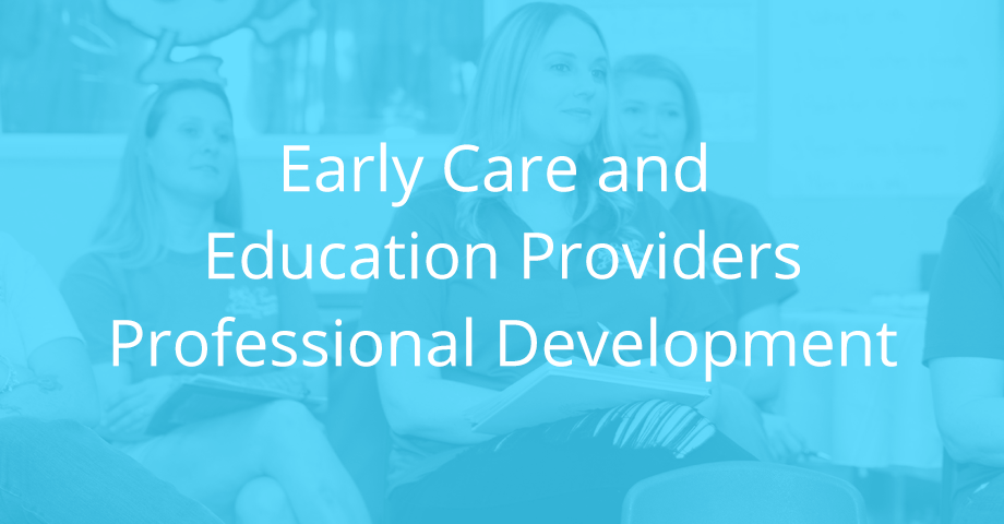 Early Care and Education Providers Professional Development