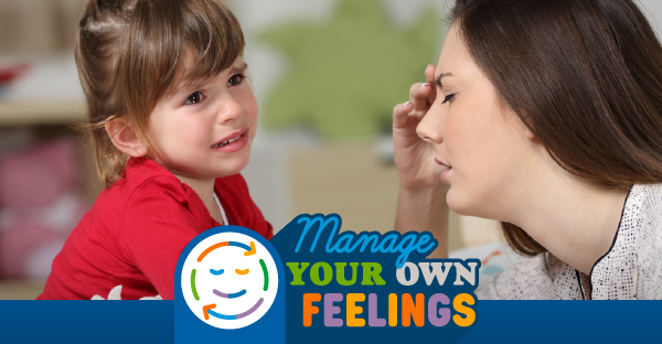 positive parenting includes recognizing and regulating your own feelings before responding to your child's behavior