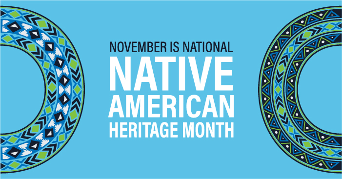 November is National Native American Heritage Month graphic